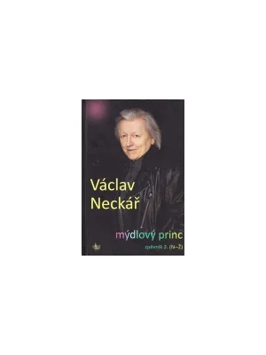 VÁCLAV NECKÁŘ - Mýdlový princ 2 Nejprodávanější