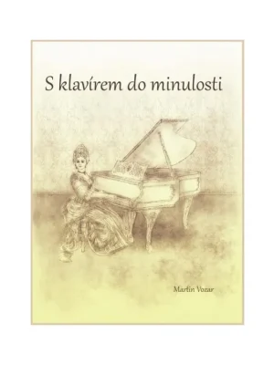 S klavírem do minulosti + CD - Martin Vozar Zlevněný