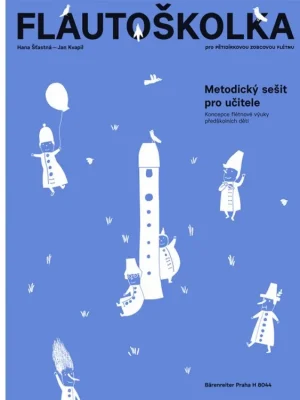 Flautoškolka - Metodický sešit - Hana Šťastná, Jan Kvapil Doprava Zdarma