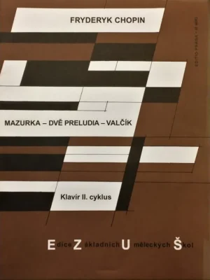 Poslední Šance Mazurka, Dvě preludia, Valčík - Fryderyk Chopin