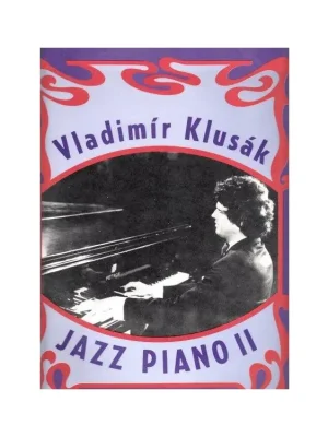 Vladimír Klusák - Jazz piano II Kup Teď