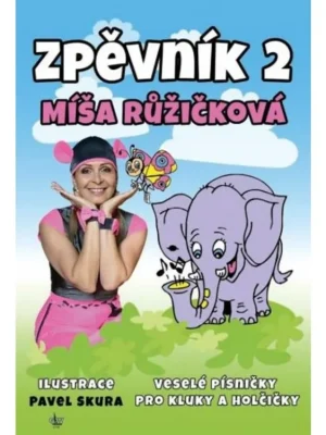 Zpěvník 2 - Míša Růžičková - veselé písničky pro kluky a holčičky Horká Nabídka