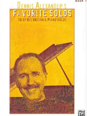 Cenová Bomba DENNIS ALEXANDER'S FAVORITE SOLOS 1 - velmi jednoduché skladby pro klavír