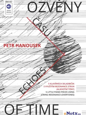 Ozvěny času / pět klavírních skladbiček s využitím rezonance strun (alikvotní tóny) Víkendová Akce