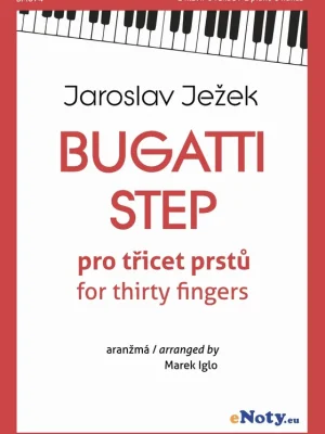 Rychlé Dodání Ježek, Jaroslav: Bugatti Step pro třicet prstů / 1 klavír 6 rukou