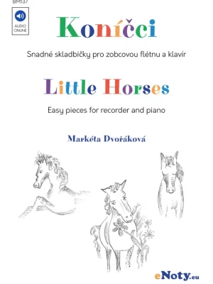 Poslední Šance Dvořáková, Markéta: KONÍČCI + Audio Online / snadné přednesové skladbičky pro zobcovou flétnu a klavír