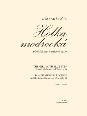 Rychlé Dodání Otakar Ševčík: Holka modrooká (z Českých tanců a nápěvů op.10) / housle a klavír