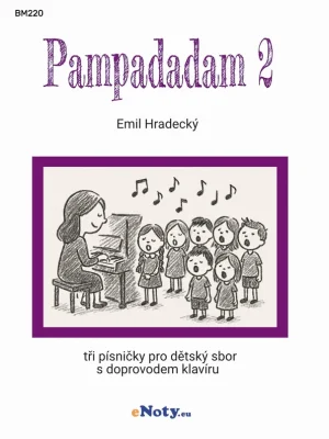 Přímo Od Výrobce Hradecký: Pampadadam 2 / dětský sbor a klavír - tři písničky