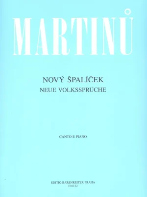 MARTINU - NOVÝ ŠPALÍČEK - Cyklus písní na texty moravské lidové poezie / zpěv a klavír Top Prodej
