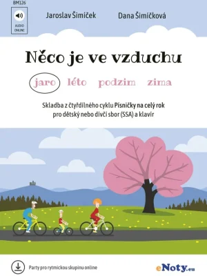 Něco je ve vzduchu (jaro) + Audio Online / dětský nebo dívčí sbor (SSA) a klavír (party pro rytmickou skupinu v PDF) Cenová Bomba